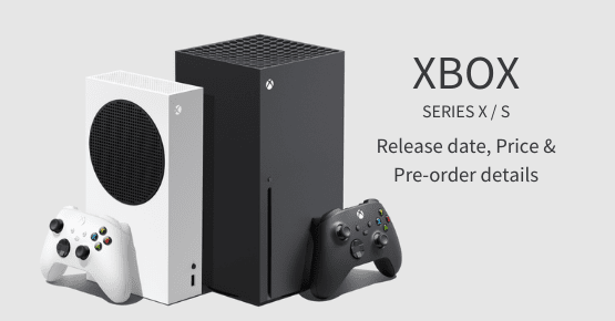 Xbox series X, Xbox series S Price, Release date and Pre-order