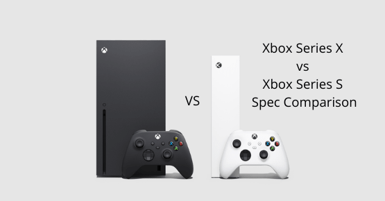 Xbox series X vs Xbox series S : spec-by-spec comparison