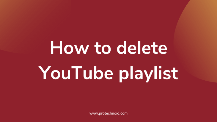 How to delete YouTube playlist