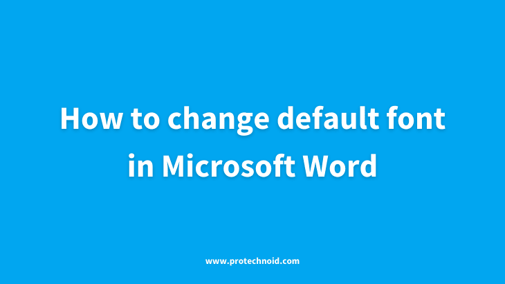 How to change default font in word